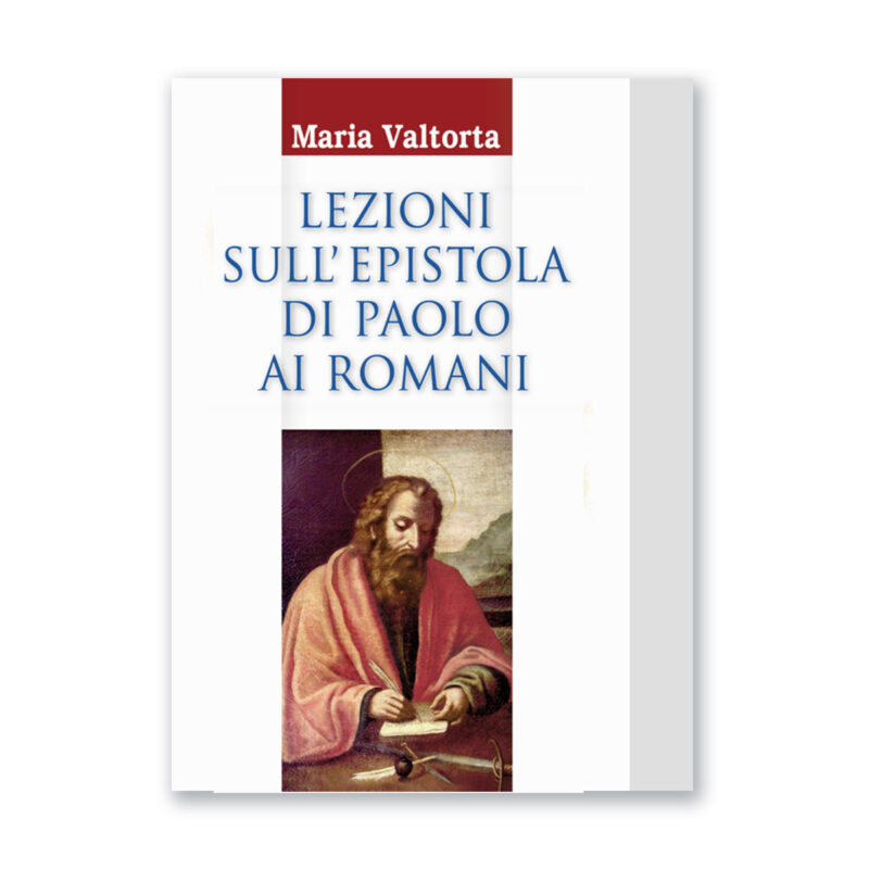 Lezioni-sull'Epistola-di-Paolo-ai-Romani-Maria-Valtorta Lezioni-sull'Epistola-di-Paolo-ai-Romani-Maria-Valtorta